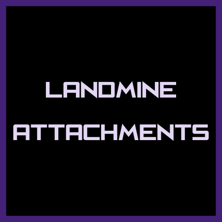 Landmines and Attachments